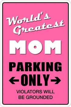 StickerPirate World ' s Greatest Mom Parking Only Метална Табела Новости Алуминий NS 261-Метални Консервени Знаци, Ретро-Пози върху Стената На Дома за готвене